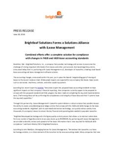 PRESS RELEASE June 28, 2016 Brightleaf Solutions Forms a Solutions Alliance with iLease Management Combined efforts offer a complete solution for compliance