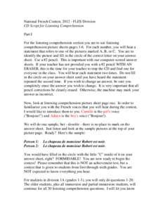 National French Contest, FLES Division CD Script for Listening Comprehension Part I For the listening comprehension section you are to use listening comprehension picture sheets pages 1-6. For each number, you wil