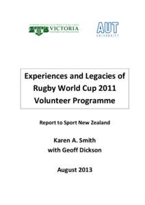 Experiences and Legacies of Rugby World Cup 2011 Volunteer Programme Report to Sport New Zealand  Karen A. Smith