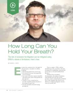 LEGAL  How Long Can You Hold Your Breath? The risk of excessive fee litigation can be mitigated using ERISA’s statute of limitations. Here’s how.