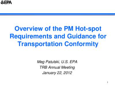 Overview of the PM Hot-spot Requirements and Guidance for Transportation Conformity (Slide Presentation, January 22,2012)