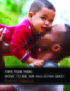TIPS FOR MEN: HOW TO BE AN ALL-STAR DAD #LeanInTogether Jodi Jacobson / Getty Images