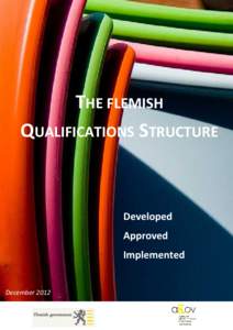 THE FLEMISH QUALIFICATIONS STRUCTURE Developed Approved Implemented