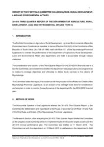 1  REPORT OF THE PORTFOLIO COMMITTEE ON AGRICULTURE, RURAL DEVELOPMENT, LAND AND ENVIRONMENTAL AFFAIRSTHIRD QUARTER REPORT OF THE DEPARTMENT OF AGRICULTURE, RURAL DEVELOPMENT, LAND AND ENVIRONMENTAL AFFAIRS (VOT