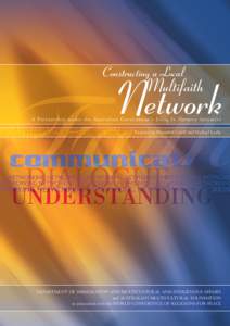 Constructing a Local  Network Multifaith  A Pa r t n e r s h i p u n d e r t h e Australian Gover nment’s Living In Har mony initiative