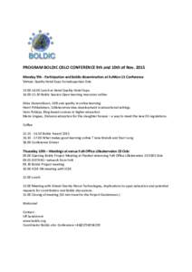 PROGRAM BOLDIC OSLO CONFERENCE 9th and 10th of NovMonday 9th - Participation and Boldic dissemination at FuNKon 15 Conference Venue: Quality Hotel Expo Fornebuparken OsloLunch at Hotel Quality Hotel E