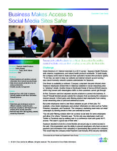 Business Makes Access to Social Media Sites Safer EXECUTIVE SUMMARY Company: Swanson Health Products Industry: Online Retailer