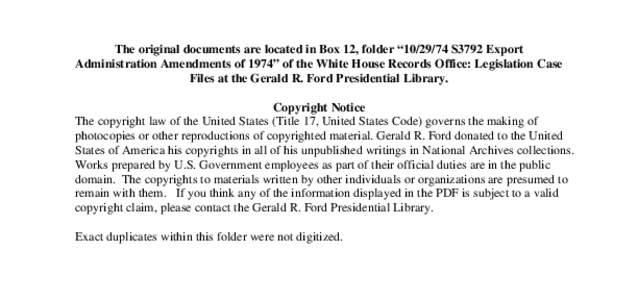 The original documents are located in Box 12, folder “[removed]S3792 Export Administration Amendments of 1974” of the White House Records Office: Legislation Case Files at the Gerald R. Ford Presidential Library. Cop