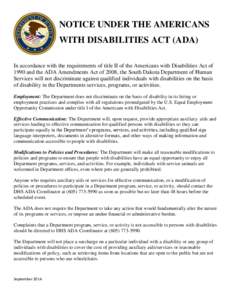 NOTICE UNDER THE AMERICANS WITH DISABILITIES ACT (ADA) In accordance with the requirements of title II of the Americans with Disabilities Act of 1990 and the ADA Amendments Act of 2008, the South Dakota Department of Hum