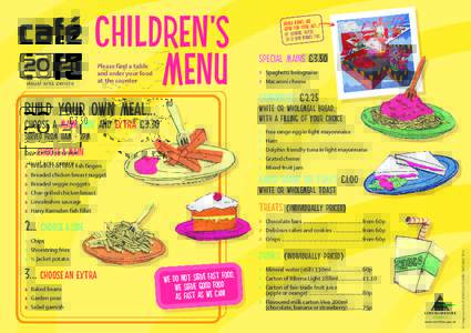 CHILDREN’S MENU Please find a table and order your food at the counter