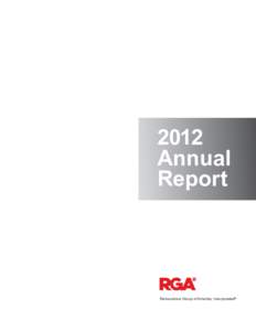 2012 Annual Report Reinsurance Group of America, Incorporated ®