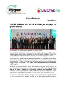 Participants of the SSE Executive Dialogue on Green Finance (Nairobi, 20 JulyThe United Nations Sustainable Stock Exchanges (SSE) initiative brought together capital market leaders at the UNCTAD World Investment F