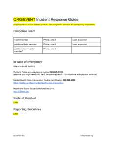 ORG/EVENT​ Incident Response Guide [Organization or event details go here, including street address for emergency responders] Response Team Team member
