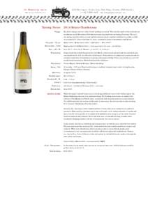 Tasting Notes 2014 Estate Chardonnay Vintage Vineyards :: Clones Harvest date :: Yield Brix :: pH :: TA