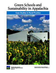 Green Schools and Sustainability in Appalachia Case Studies in Rural Practice Prepared under contract for: Appalachian Regional Commission