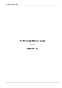 Nix Package Manager Guide  i Nix Package Manager Guide