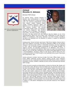 Colonel Miciotto O. Johnson Director-TCM Virtual An Atlanta native, Colonel Miciotto O. Johnson was commissioned in Armor in 1986 and has served in Armor and Cavalry