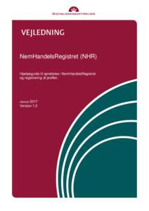 NemHandelsRegistret (NHR) Hjælpeguide til oprettelse i NemHandelsRegistret og registrering af profiler. Januar 2017