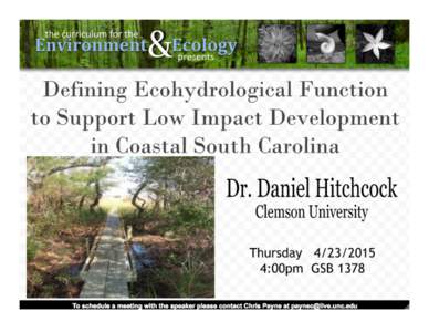Abstract: In coastal South Carolina, a region challenged by both increasing development and climate variability, my research focuses on the definition of ecohydrological criteria for sustainable land and water resource 