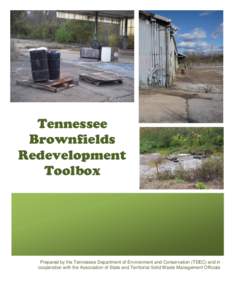Tennessee Brownfields Redevelopment Toolbox  Prepared by the Tennessee Department of Environment and Conservation (TDEC) and in