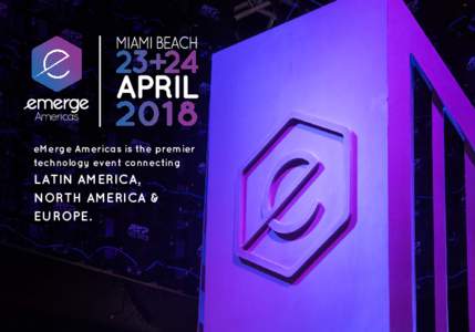eMerge Americas is the premier technology event connecting Latin America, North America & Europe.
