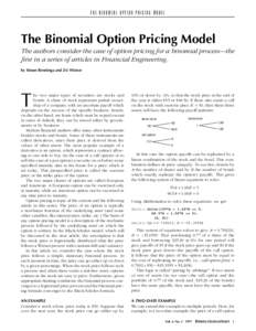 THE BINOMIAL OPTION PRICING MODEL  The Binomial Option Pricing Model The authors consider the case of option pricing for a binomial process—the first in a series of articles in Financial Engineering. by Simon Benninga 