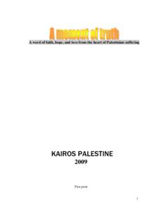 Christianity in the Palestinian territories / Kairos Palestine / Naim Ateek / Palestinians / Palestinian Christians / Anti-Zionism / Israeli settlement / Holy See and the ArabIsraeli peace process / Sabeel Ecumenical Liberation Theology Center