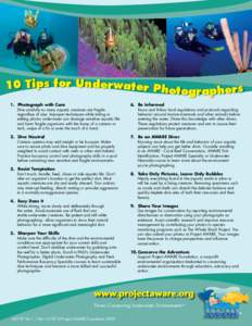 10 Tips for Underwater Photo graphers 1.	Photograph with Care 6.	 Be Informed