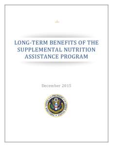 LONG-TERM BENEFITS OF THE SUPPLEMENTAL NUTRITION ASSISTANCE PROGRAM December 2015  Contents