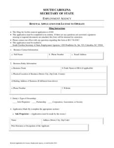 SOUTH CAROLINA SECRETARY OF STATE EMPLOYMENT AGENCY RENEWAL APPLICATION FOR LICENSE TO OPERATE Filing Instructions  The filing fee for this renewal application is $100.