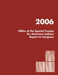 2006 Office of the Special Trustee for American Indians Report to Congress  Accomplishments in Brief