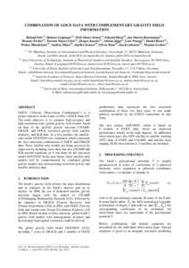 COMBINATION OF GOCE DATA WITH COMPLEMENTARY GRAVITY FIELD INFORMATION Roland Pail (1), Helmut Goiginger(2), Wolf-Dieter Schuh(3), Eduard Höck(4), Jan Martin Brockmann(3), Thomas Fecher(1), Torsten Mayer-Gürr(2), Jürge