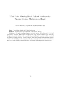 First Joint Meeting Brazil Italy of Mathematics Special Session: Mathematical Logic Rio de Janeiro, August 29 - September 02, 2016 Title: Topological Games and Chain Conditions Authors: Santi Spadaro (Universidade de S˜