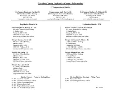 Caroline County Legislative Contact Information 1st Congressional District U.S. Senator Benjamin Cardin (D) Congressman Andy Harris (R)