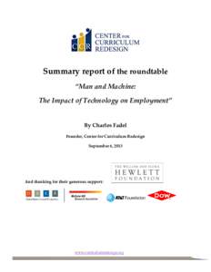 Summary report of the roundtable “Man and Machine: The Impact of Technology on Employment” By Charles Fadel Founder, Center for Curriculum Redesign