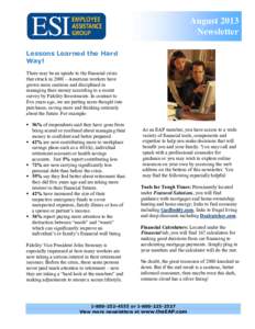 August 2013 Newsletter Lessons Learned the Hard Way! There may be an upside to the financial crisis that struck in 2008 – American workers have