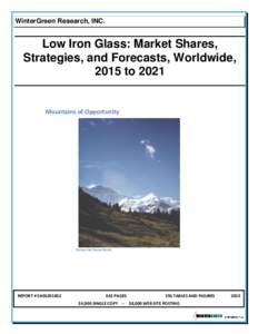 WinterGreen Research, INC.  Low Iron Glass: Market Shares, Strategies, and Forecasts, Worldwide, 2015 to 2021