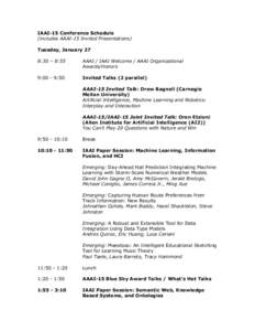 IAAI-15 Conference Schedule (includes AAAI-15 Invited Presentations) Tuesday, January 27 8:30 – 8:55  AAAI / IAAI Welcome / AAAI Organizational