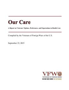 A Report on Veterans’ Options, Preferences, and Expectations in Health Care  Compiled by the Veterans of Foreign Wars of the U.S. September 22, 2015