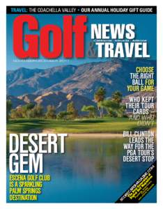 Travel: The Coachella Valley • Our Annual Holiday Gift Guide  NOVEMBER/DECEMBER 2011 choose the right