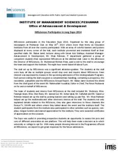 Management Education With Public Spirit and Market Dynamism  INSTITUTE OF MANAGEMENT SCIENCES│PESHAWAR Office of Advancement & Development IMSciences Participates in Jang Expo 2014