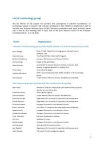 List of terminology group This list informs of the experts and partners who participated in informal consultations on terminology related to disaster risk reduction facilitated by the UNISDR in collaboration with its Sci