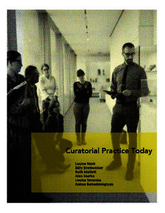 Curatorial Practice Today Herbert F. Johnson Museum of Art Cornell University, Spring 2014 This course was supported by a four-year grant, “Connecting Research with Practice,” made possible through the generosity of