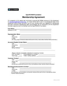 OpenPOWER Foundation  Membership Agreement On completion in full, please sign and email a scanned pdf (300dpi minimum) of this Agreement to ; an invoice will be sent to you. A countersigned copy 