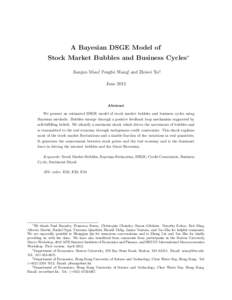 A Bayesian DSGE Model of Stock Market Bubbles and Business Cycles∗ Jianjun Miao†, Pengfei Wang‡, and Zhiwei Xu§ JuneAbstract