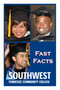 Fast Facts Southwest at a Glance Southwest Tennessee Community College is a comprehensive, multicultural, public, open-access