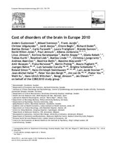 European Neuropsychopharmacology, 718–779  www.elsevier.com/locate/euroneuro Cost of disorders of the brain in Europe 2010 Anders Gustavsson a , Mikael Svensson b , Frank Jacobi c ,
