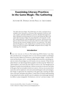 Examining Literacy Practices in the Game Magic: The Gathering • Autumn M. Dodge (with Paul A. Crutcher)  The author discusses Magic: The Gathering as not only a card game but as