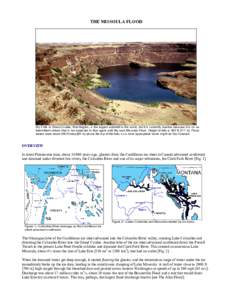 THE MISSOULA FLOOD  Dry Falls in Grand Coulee, Washington, is the largest waterfall in the world, but it is currently inactive because it is on an intermittent stream that is not expected to flow again until the next Mis
