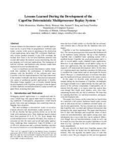Lessons Learned During the Development of the CapoOne Deterministic Multiprocessor Replay System ∗  Pablo Montesinos, Matthew Hicks, Wonsun Ahn, Samuel T. King and Josep Torrellas